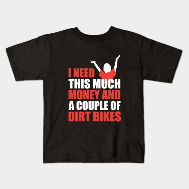 Money And Ditbikes Kids T-Shirt by Dirt Bike Gear